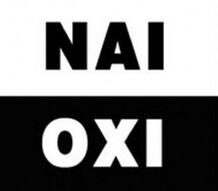  ΚΥΡΙΑΚΗ  5  ΙΟΥΛΙΟΥ  2015                                              ΝΑΙ  Ή  ΟΧΙ ;                                              ΟΧΙ  Ή  ΝΑΙ  ;                                              ΝΑΙ  ΣΤΟ  ΟΧΙ ;                                                        Ή                                              ΟΧΙ  ΣΤΟ  ΝΑΙ ;